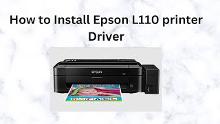 How to Install Epson L110 Printer Driver [upl. by Hodgson]