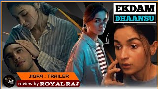 Jigra Trailer Review  Jigra Theatrical Trailer  ROYAL RAJ  Alia Bhatt [upl. by Tehr]