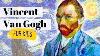 Vincent Van Gogh  Art History for Kids [upl. by Quenby]