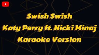 Swish Swish Katy Perry ft Nicki Minaj Karaoke Version [upl. by Yursa]