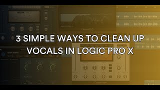 Clean Vocals FAST with These 3 Simple Logic Pro Hacks [upl. by Bromley]