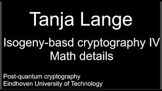 Isogenybasd cryptography IV  Math details [upl. by Vasilis782]