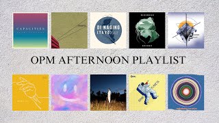 OPM AFTERNOON PLAYLIST [upl. by Ajram]