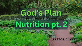 Nutrition pt 2  Pastor Garfield Clarke [upl. by Gwen]