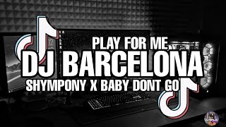 DJ BARCELONA X SHYMPONY X PLAY FOR ME YANG LAGI RAME DI TIKTOK 2025 [upl. by Bevis]