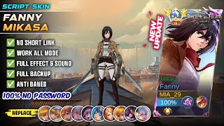 New  Script Skin Fanny Attack Of Titan Mikasa No Password  Full Effect Voice  Patch Terbaru [upl. by Gnuhc]