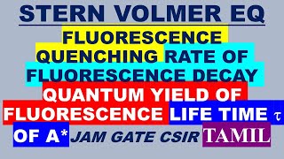 TAMIL STERN VOLMER EQ FLUORESCENCE QUANTUM YIELD QUENCHING RATE FLUORESCENCE DECAY LIFE TIME A [upl. by Neel]