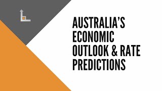 Australias Economic Outlook and Interest Rate predictions [upl. by Hamford221]