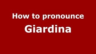 How to pronounce Giardina ItalianItaly  PronounceNamescom [upl. by Snook]