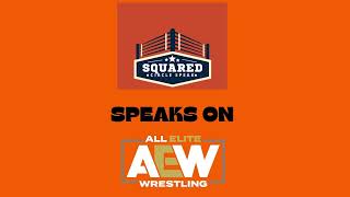 Squared Circle Speaks on AEW Terrible Promos [upl. by Meeharb]