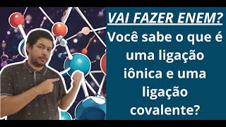 foconoenem ALTA PROBABILIDADE DE CAIR Você sabe o que é uma LIGAÇÃO QUÍMICA [upl. by Hayashi]