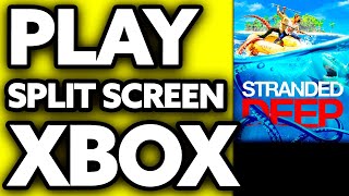 How To Play Stranded Deep Split Screen Xbox EASY [upl. by Nevada282]