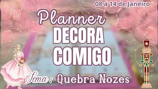 Decora Comigo Tema Quebra Nozes 08 á 14 de Janeiro 2024 Com Paperzone Queen 💗🥰 [upl. by Ras]