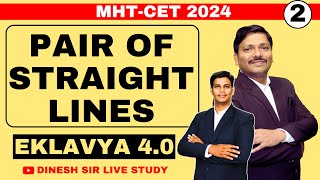 PAIR OF STRAIGHT LINES LEC 2 MHTCET  EKLAVYA 40 BATCH FOR MHTCET 2024 mhtcet2024  DINESH SIR [upl. by Shaughnessy]