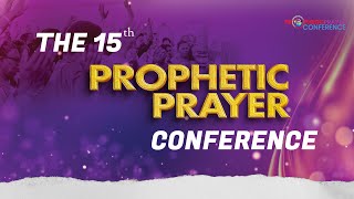 DAY FOUR OF THE FIFTEENTH PROPHETIC PRAYER CONFERENCE MIDAFTERNOON SESSION [upl. by Constancia]