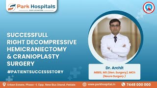 Successful Right Hemicraniectomy amp Cranioplasty  Dr Archit  Park Hospital Patiala [upl. by Marianna]