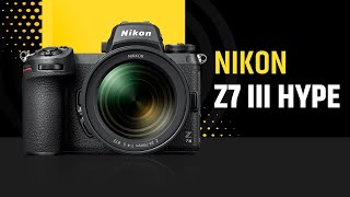 Nikon Z7 III  Whats Coming [upl. by Nies]