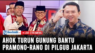 🔴Ahok Turun Gunung Bantu Pramono AnungRano Karno di Pilgub DKI Jakarta [upl. by Loziram]