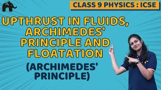 Upthrust in Fluids Archimedes Principle and Floatation Class 9 ICSE Science  Selina Chapter 5 [upl. by Yolane]