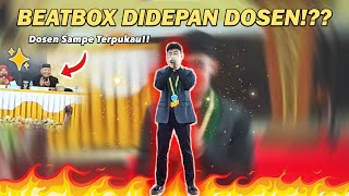 BEATBOX DIDEPAN DOSEN 😱 [upl. by Netsriik204]