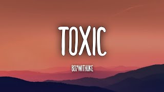 All my friends are Toxic  BoyWithUke Lyrics  Tiktok [upl. by Nnyladnarb]