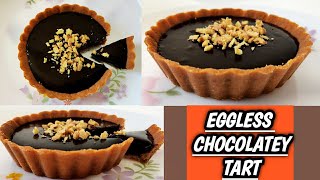 Eggless Chocolate TartNo Bake Chocolate Tart Chocolate Ganache TartEasiest and Yummiest Tart ever [upl. by Pauline902]