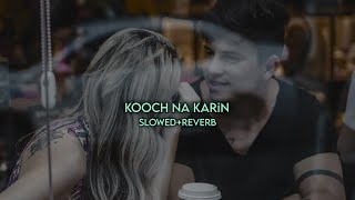 KOOCH NA KARN SONG SLOWEDREVERB [upl. by Donni]