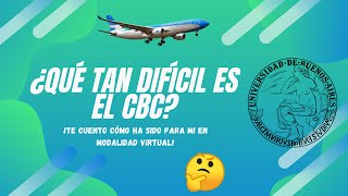 MI EXPERIENCIA EN EL CBC ¿DIFÍCIL 🤔 [upl. by Nwahsak]