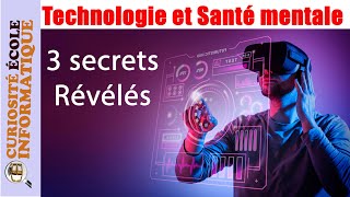 Technologie et santé mentale  3 secrets révélés [upl. by Antonietta25]