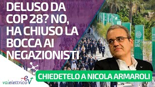 CHIEDETELO A NICOLA ARMAROLI  Deluso da Cop 28 No ha chiuso la bocca ai negazioinisti [upl. by Adnoryt]