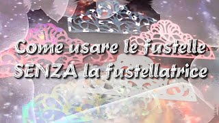 Come utilizzare le fustelle SENZA fustellatrice 😍 Collaborazione con Globleland [upl. by Rustin]