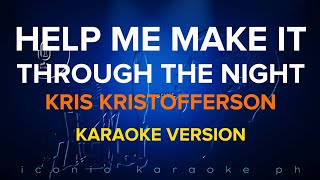 HELP ME MAKE IT THROUGH THE NIGHT Kris Kristofferson  Karaoke Version [upl. by Oigroeg]