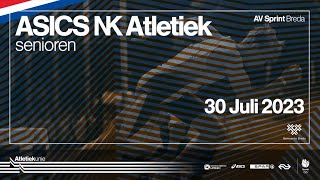 ASICS NK Atletiek 2023  30 juli [upl. by Sapphire]