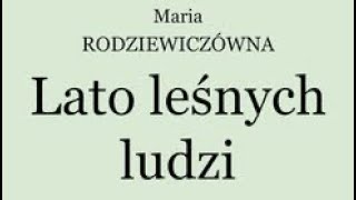 LATO LEŚNYCH LUDZI MARIA RODZIEWICZÓWNA [upl. by Tempest]