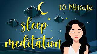 Sleep in 10 Minutes Guided Meditation [upl. by Asiulana936]