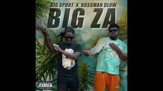 Bossman Dlow  Big Za Ft Big Spurt [upl. by Eeltrebor]