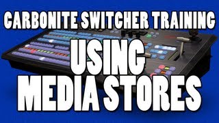 Ross Carbonite Switcher Training  Using Media Stores [upl. by Nuahsad]