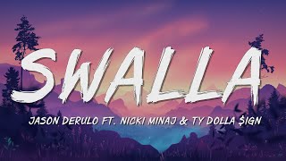 Jason Derulo  Swalla Lyrics feat Nicki Minaj amp Ty Dolla ign [upl. by Annerol759]