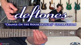 Deftones  Change In the House of Flies Guitar Lesson [upl. by Solakcin865]