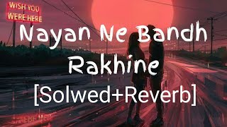 Nayan Ne Bandh Rakhine Slowed  Reverb  Darshan Raval [upl. by Claiborne]