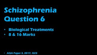 Essay Practice Schizophrenia Q6  Biological Treatments [upl. by Yuht]