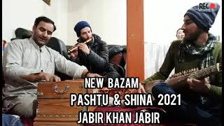 New Bazam 2021 Shina amp Pashtu  Jabir Khan Jabir  Sost Gojal  Gilgit Baltistan [upl. by Lavena377]