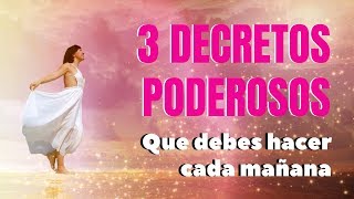 3 DECRETOS PODEROSOS que debes hacer cada Mañana [upl. by Cuyler]