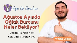 Ağustos 2024 Oğlak Burcu ve Yükselen Oğlak Yorumu ♑️  Astrolog Çağdaş [upl. by Ignaz299]