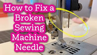 How to Fix a Broken Sewing Machine Needle  Super Easy [upl. by Dnalrah]