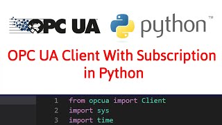 OPC UA Client Implementation In Python Using Server Subscription [upl. by Falconer885]