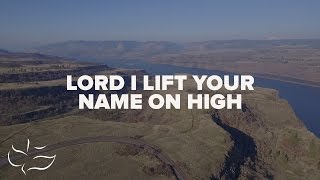 Lord I Lift Your Name on High  Maranatha Music Lyric Video [upl. by Ahtnamys]