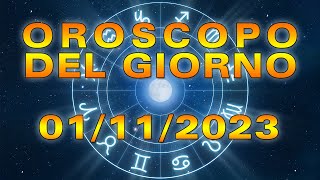 Oroscopo del Giorno Mercoledì 1 Novembre 2023 [upl. by Akeenat]