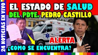 ULTIMO MINUTO Pedro Castillo es INTERNADO EN centro de salud por síntoma de preinfarto según su… [upl. by Akinas430]