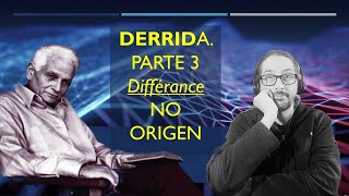 DERRIDA Parte 3 Différance el no origen [upl. by Aicertal]